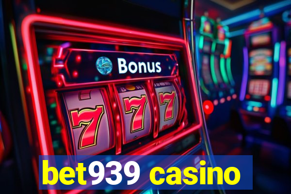 bet939 casino